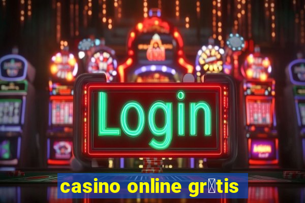 casino online gr谩tis