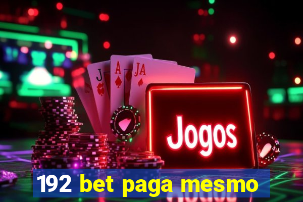 192 bet paga mesmo