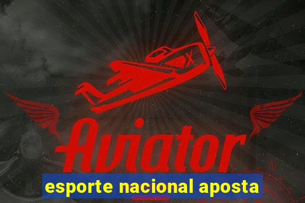 esporte nacional aposta