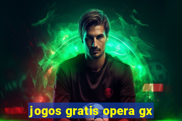 jogos gratis opera gx