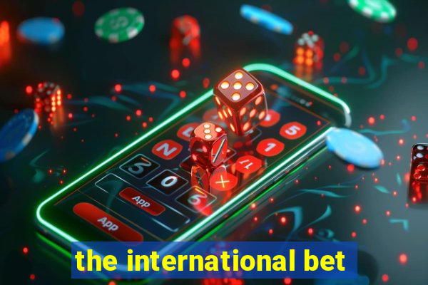 the international bet