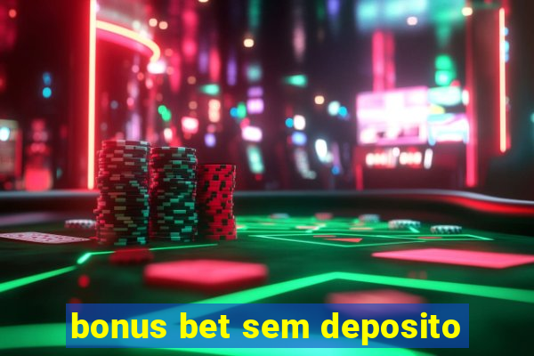 bonus bet sem deposito