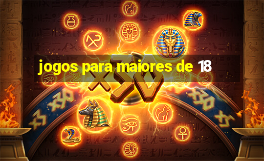 jogos para maiores de 18