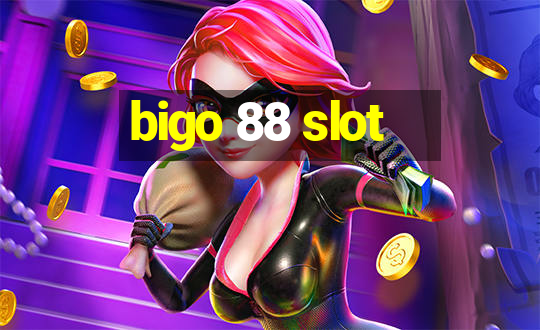 bigo 88 slot