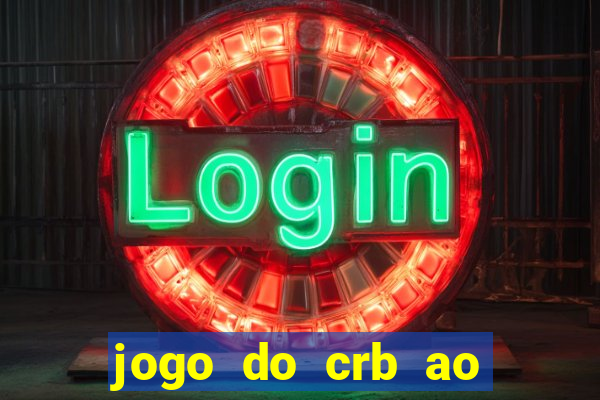 jogo do crb ao vivo hoje