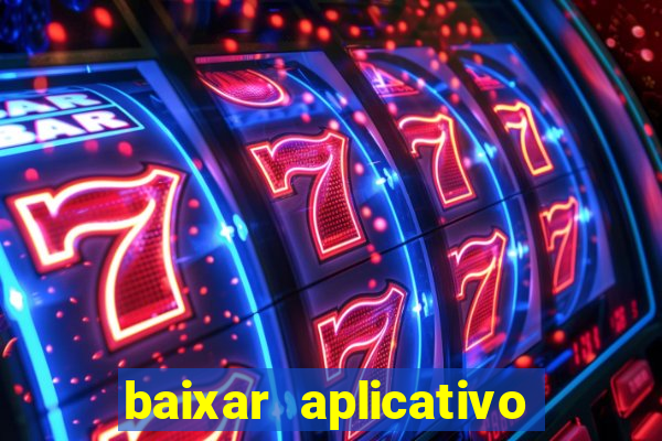 baixar aplicativo de aposta