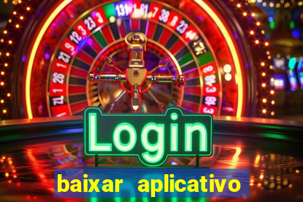 baixar aplicativo de aposta