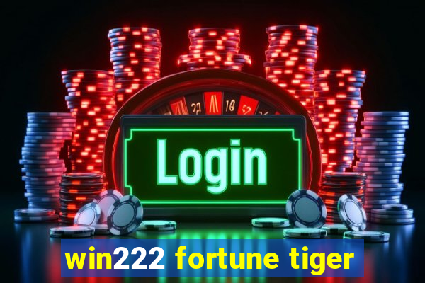 win222 fortune tiger