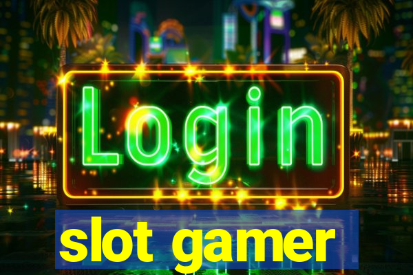 slot gamer