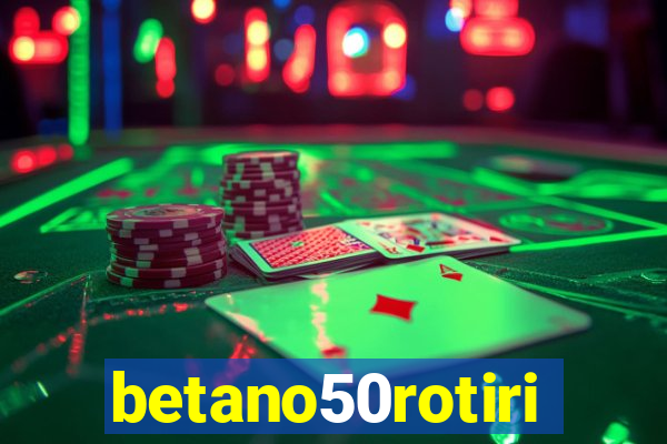 betano50rotiri