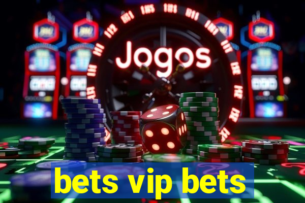 bets vip bets