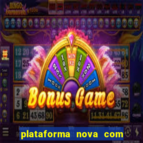 plataforma nova com bonus de cadastro