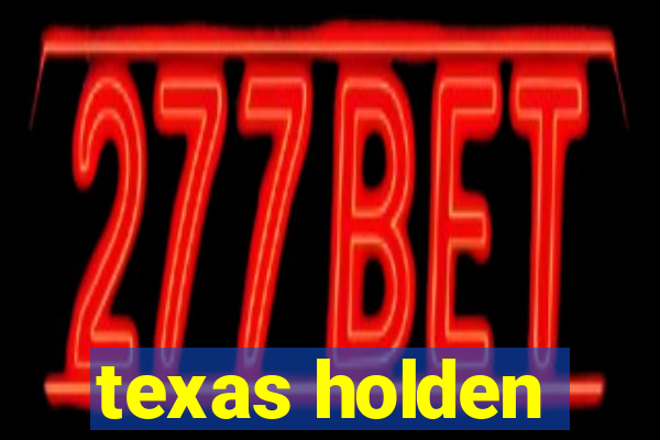 texas holden