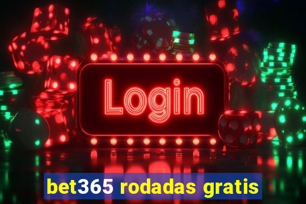 bet365 rodadas gratis