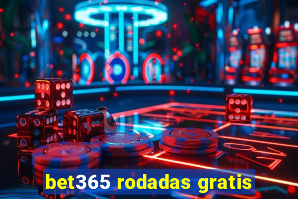 bet365 rodadas gratis