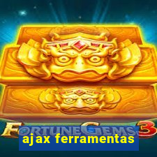 ajax ferramentas