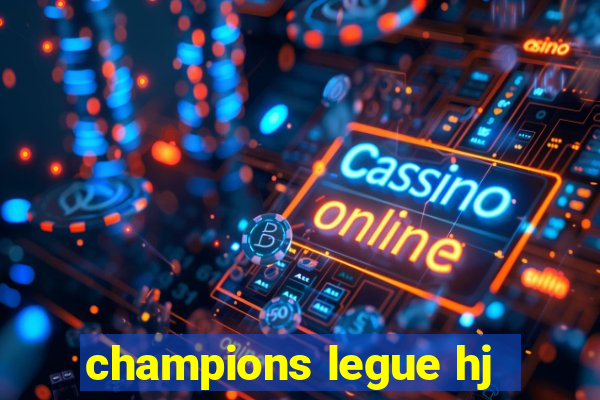 champions legue hj