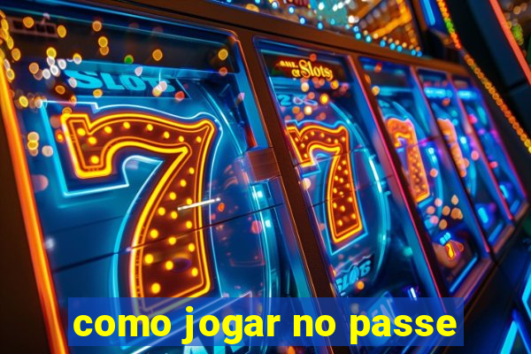 como jogar no passe