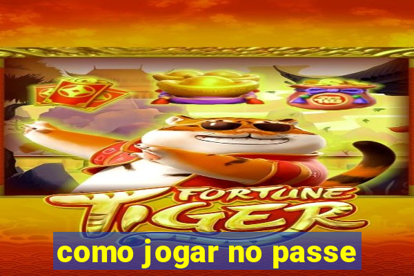 como jogar no passe