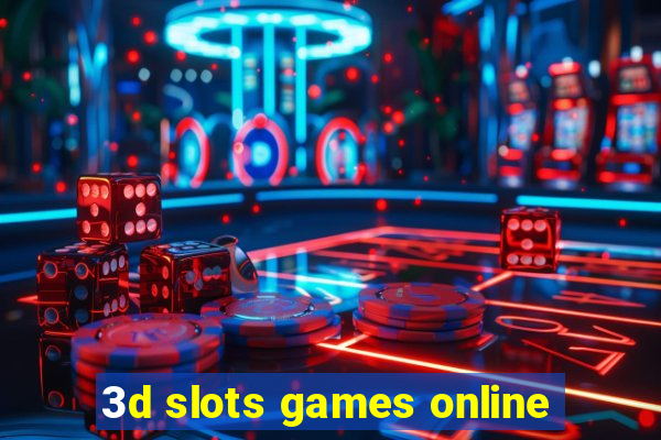 3d slots games online