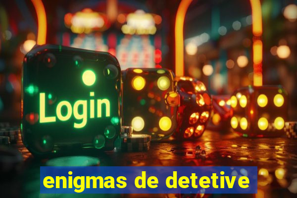 enigmas de detetive