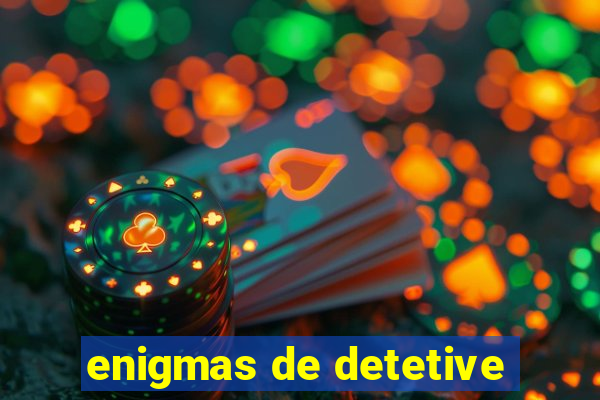 enigmas de detetive