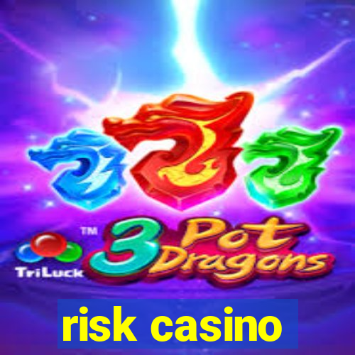 risk casino