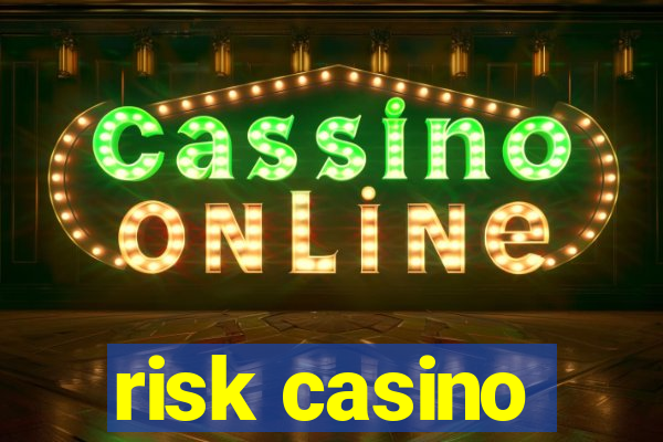 risk casino