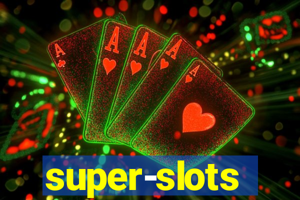 super-slots