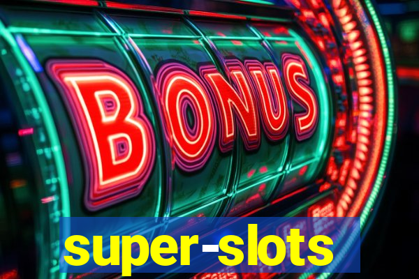 super-slots