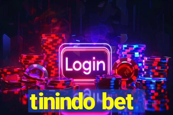 tinindo bet