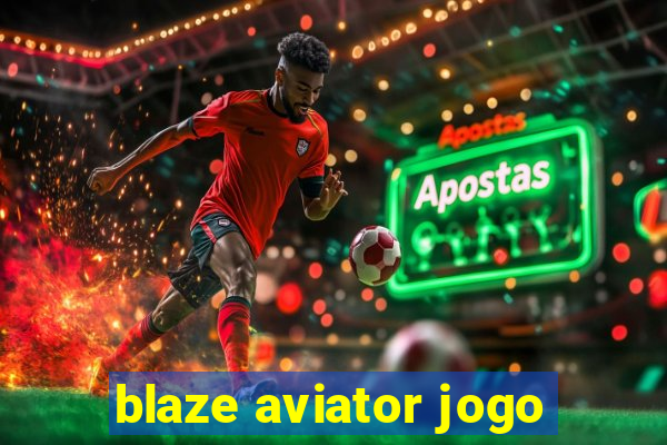 blaze aviator jogo