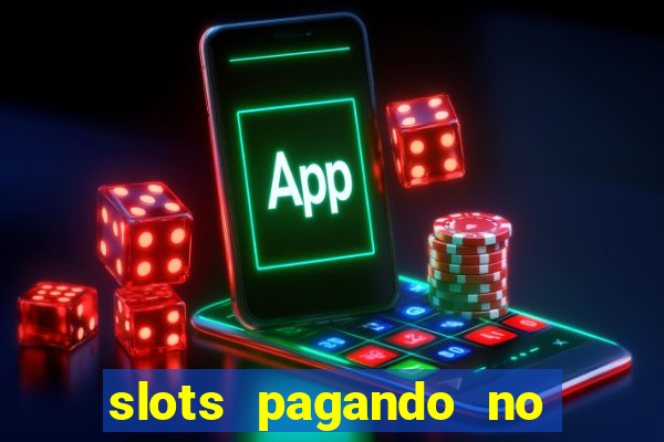 slots pagando no cadastro 2023