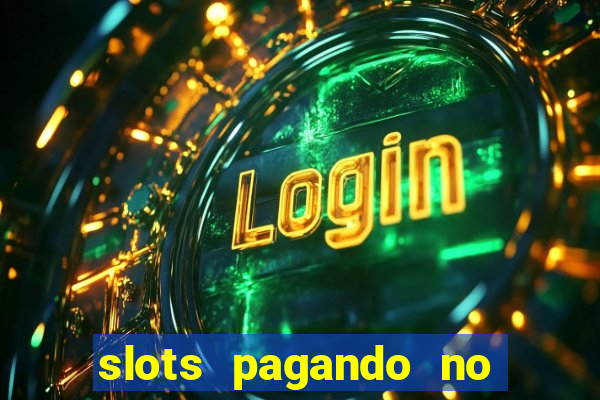 slots pagando no cadastro 2023