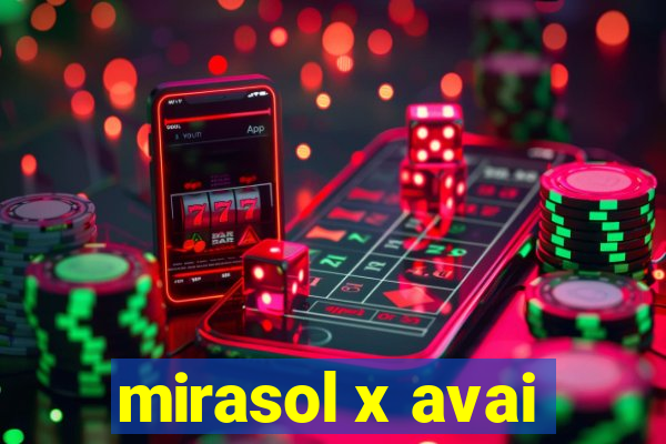 mirasol x avai