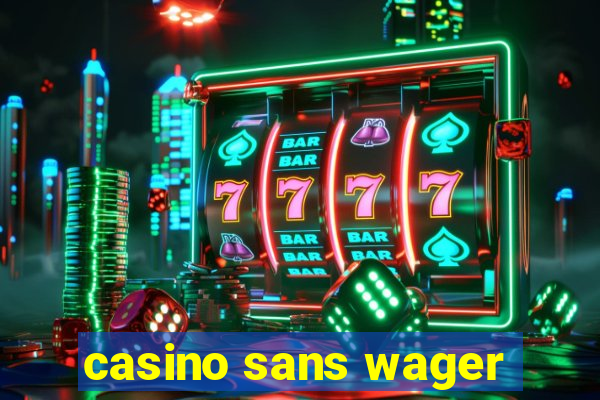 casino sans wager