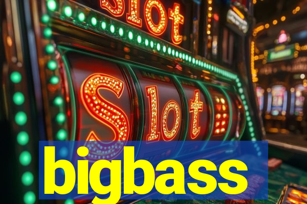 bigbass