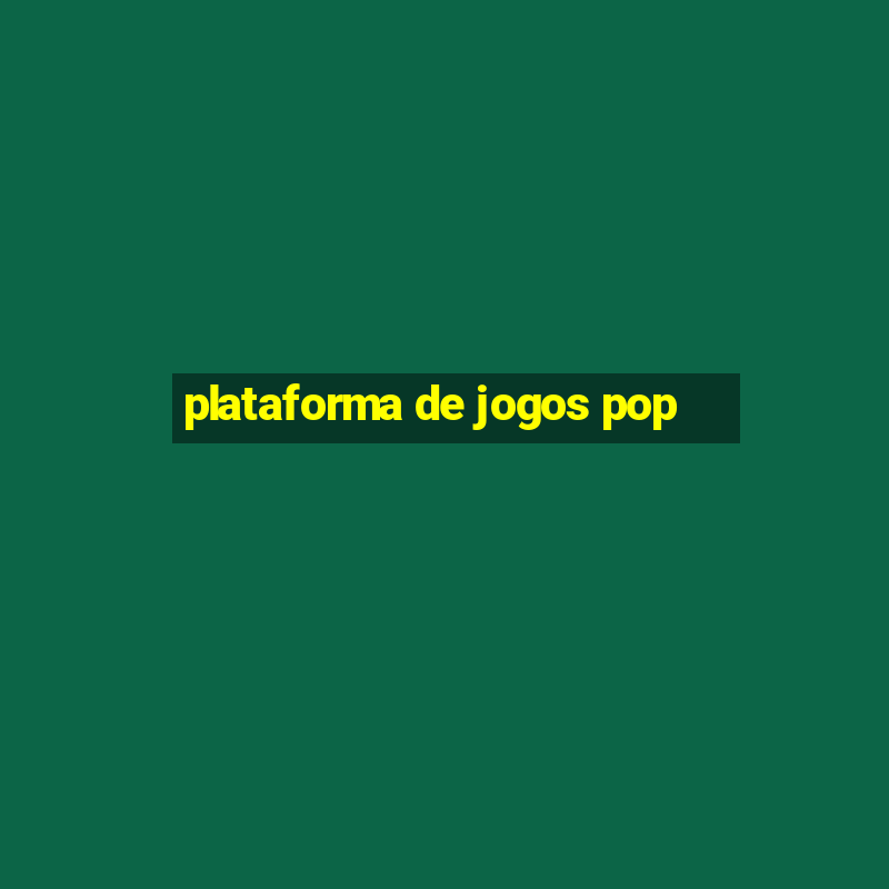 plataforma de jogos pop