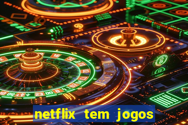 netflix tem jogos de futebol