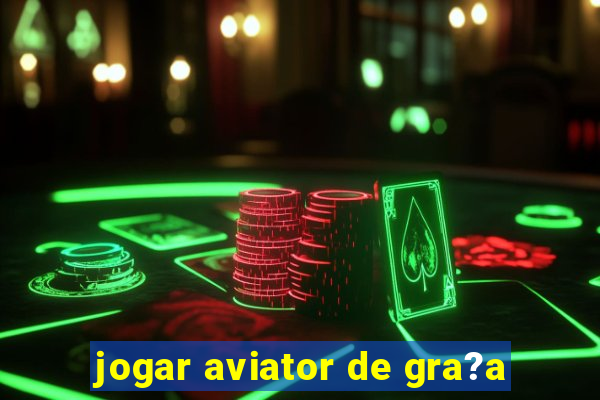 jogar aviator de gra?a