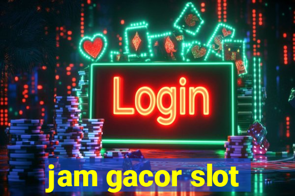 jam gacor slot