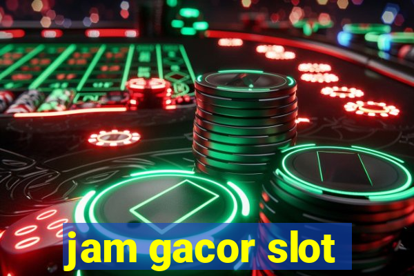 jam gacor slot