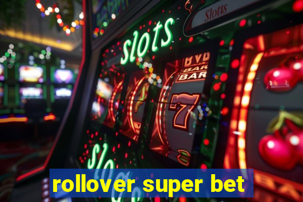 rollover super bet