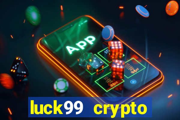 luck99 crypto casino games