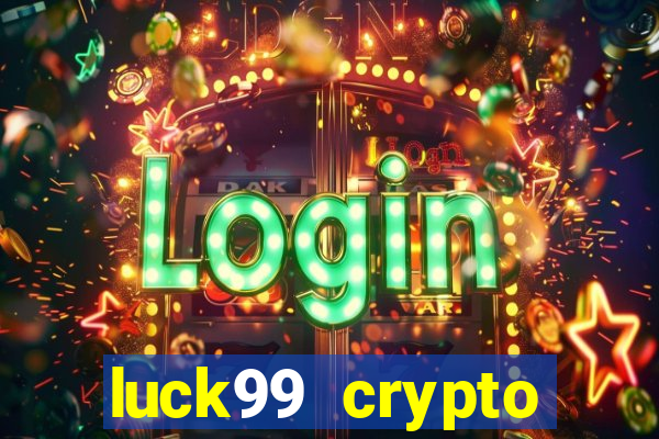 luck99 crypto casino games