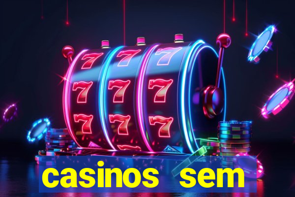 casinos sem deposito minimo