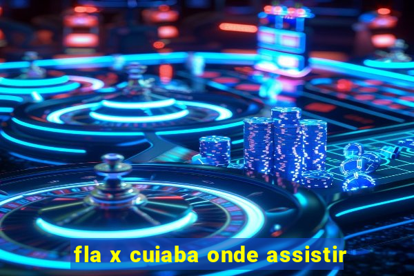 fla x cuiaba onde assistir