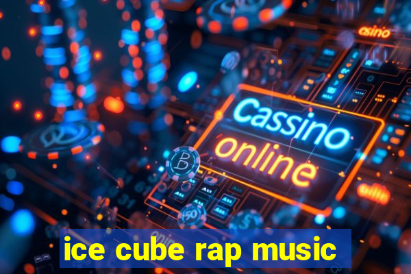 ice cube rap music