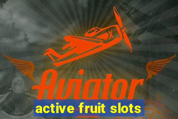 active fruit slots