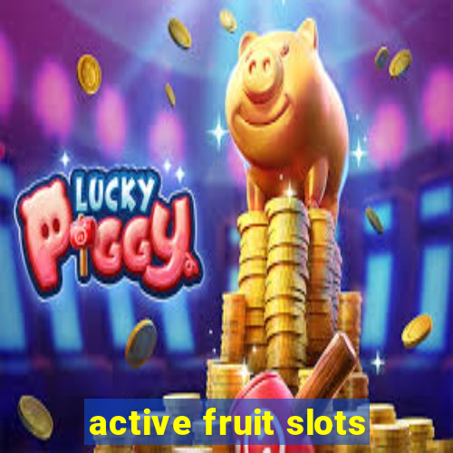 active fruit slots